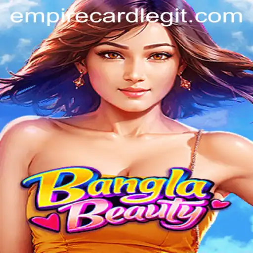 BanglaBeauty: Unveiling the Charm of EmpireCard